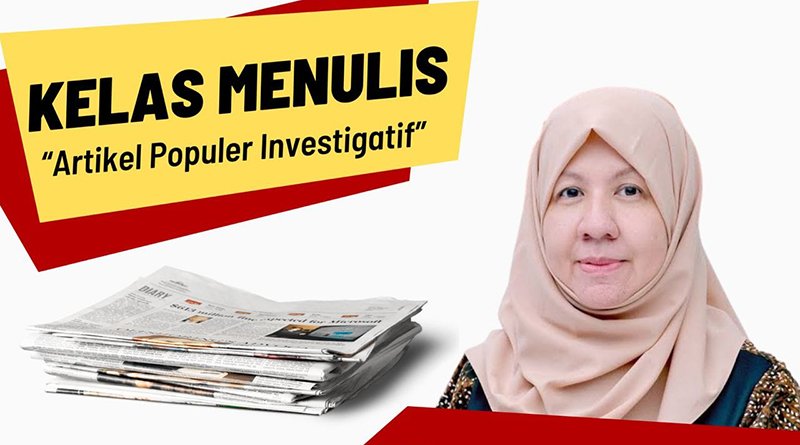 Dr. Dina akan Isi Kelas Menulis "Artikel Populer Investigatif"