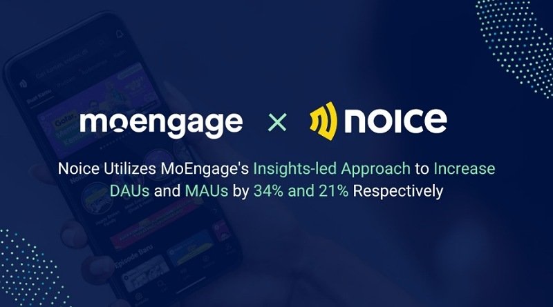 Noice Manfaatkan Pendekatan Berbasis Wawasan dari MoEngage untuk Tingkatkan Pengguna Aktif Harian 34%