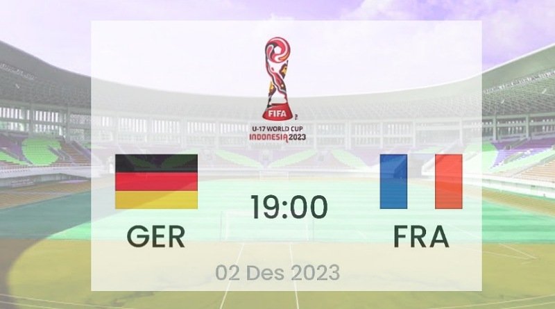 Siaran Langsung Final Piala Dunia U17 2023, Jerman vs Prancis