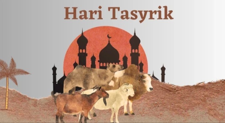 Apa Itu Hari Tasyrik? Makna, dan Amalan yang Dianjurkan dalam Islam