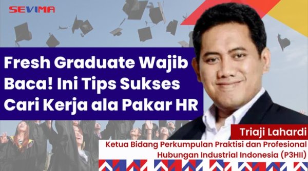 Fresh Graduate, Ikuti Tips ini untuk Sukses Dapat Kerja!