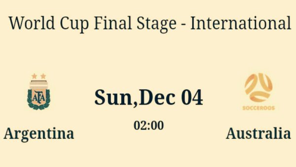 PIALA DUNIA 16 BESAR | Dini Hari Besok Argentina kontra Australia, Siapa Berjaya?