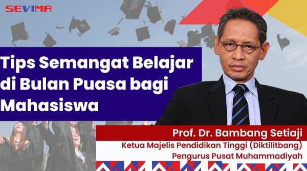 Tips Semangat Belajar di Bulan Puasa bagi Mahasiswa ala Ketua Diktilitbang Pengurus Pusat Muhammadiyah