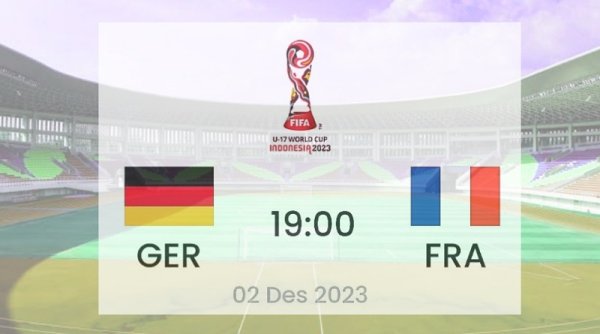 Siaran Langsung Final Piala Dunia U17 2023, Jerman vs Prancis