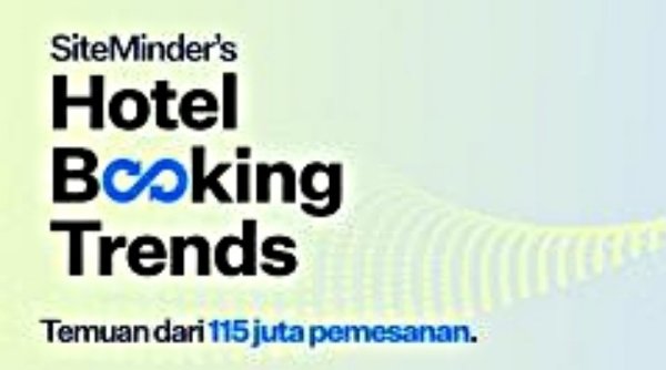 SiteMinder Hotel Booking Trends: Wisatawan Internasional Meningkat dan Masa Inap di Indonesia Lebih Lama