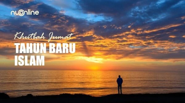 KHUTBAH JUMAT | Syukur dan Tafakkur di Awal Tahun Baru Islam