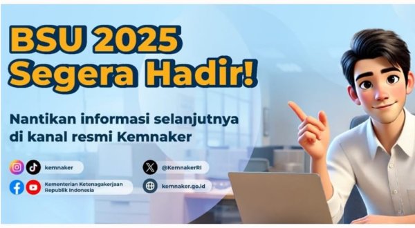 BSU 2025 Segera Cair, Kemnaker: Tinggal Menunggu Penyaluran ke Penerima