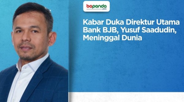 Kabar Duka, Dirut Bank BJB Yusuf Saadudin Wafat