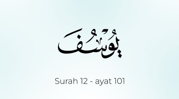 Subhanallah! 1 Doa Nabi Yusuf Ayat 101 yang Penuh Makna dan Ketundukan